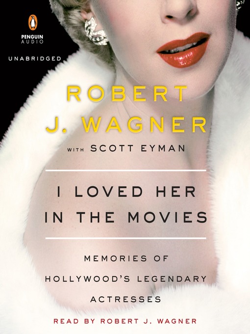 Title details for I Loved Her in the Movies by Robert Wagner - Available